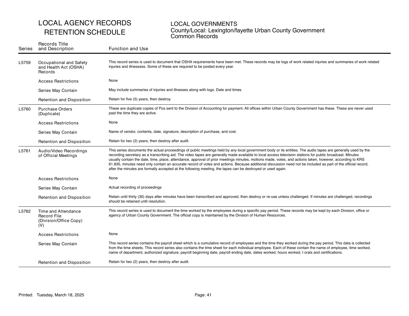 The Lexington-Fayette Urban County Government records retention schedule, audio/visual recordings of official meetings: retain until 30 days after minutes are approved, 