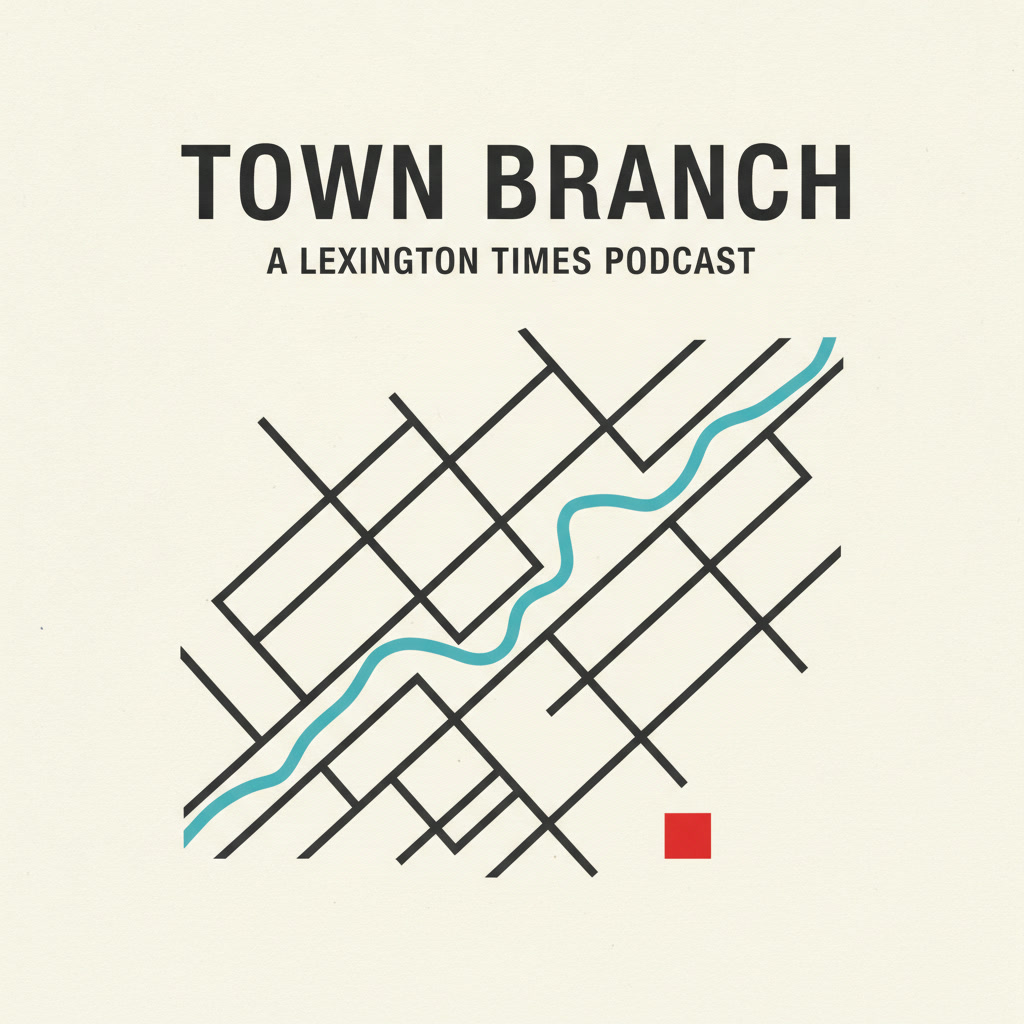 Town Branch — a Lexington Times podcast cover art